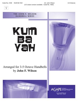 KUM BA YAH by - Wilson John - for Handbells 3-5 Octave (KUM BA YAH)