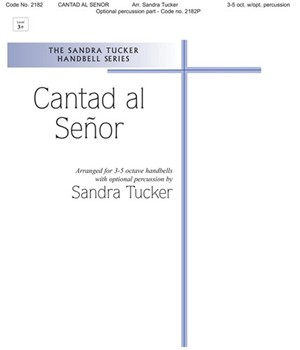 CANTAD AL SENOR 3-5 oct. by - Tucker Sondra - for Handbells 3-5 Octave (CANTAD AL SENOR)