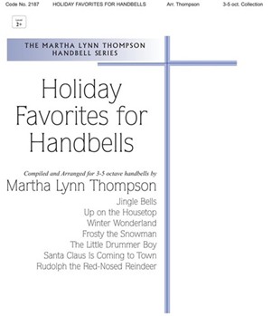 Holiday Favorites For Handbells by - Thompson Martha - for Handbells 3-5 Octave (HOLIDAY FAVORITES FO)