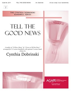 Tell the Good News - 3-5 Octave by - Dobrinski Cynthia - for 3-5 Octave w/Optional 3 Octave handchi