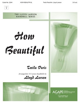 How Beautiful by Paris Twila - Larson Lloyd - for Handbells 3-5 Octave