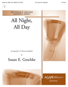 All Night All Day by - Geschke Susan - for Handbells 2-3 Octave (ALL NIGHT ALL DAY)
