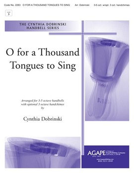 O For A Thousand Tongues To Sing by - Dobrinski Cynthia - for Handbells 3-5 Octave (O FOR A THOUSAND TON)