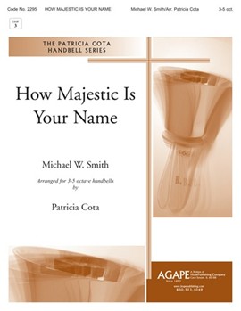 How Majestic Is Your Name - 3-5 Octave by - Cota Patricia - for Handbells 3-5 Octave