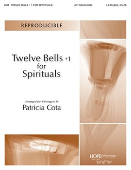 12 Bells +1 For Spirituals by - Cota Patricia - for Handbells (TWELVE BELLS +1 FOR)