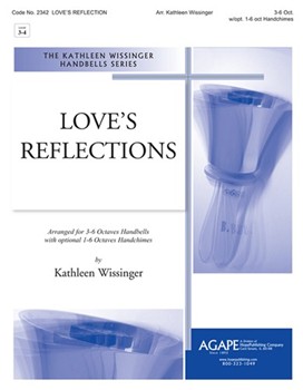 LOVE'S REFLECTION 3-6 oct. w/opt. handchimes by Wissinger Kathleen L for 3-6 Octave w