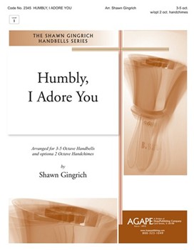 HUMBLY I ADORE YOU 3-5 oct. w/opt. 2 oct. Handchimes by - Shawn Gingrich - for 3-5 Octave w (HUMBLY I ADORE YOU)