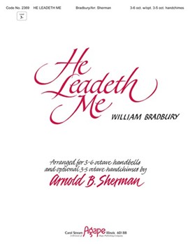 HE LEADETH ME 3-6 oct. w/opt. 3-6 oct. Handchimes by - Sherman Arnold B - for 3-6 Octave w (HE LEADETH ME)