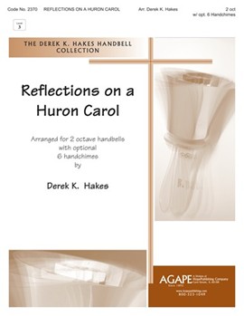 REFLECTIONS ON A HURON CAROL 2 oct. w/opt. 6 Handchimes by - Hakes Derek K - for 2 Octave w/o (REFLECTIONS ON A HUR)
