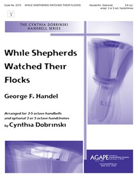 WHILE SHEPHERDS WATCHED THEIR FLOCKS 3-6 oct. w/opt. 3 or 5 oct. Handchimes by - Dobrinski Cynthia - for 3-6 Octave w (WHILE SHEPHERDS WATC)
