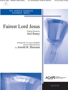 Fairest Lord Jesus by Raney Joel - Sherman Arnold B - for Handbells