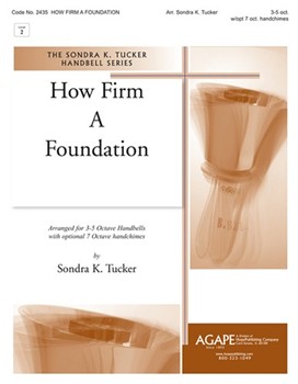 How Firm A Foundation by - Tucker Sondra - for Handbells 3-5 Octave (HOW FIRM A FOUNDATIO)