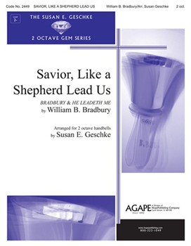 Savior Like A Shepherd Lead Us by Bradbury William B - Geschke Susan - for Handbells