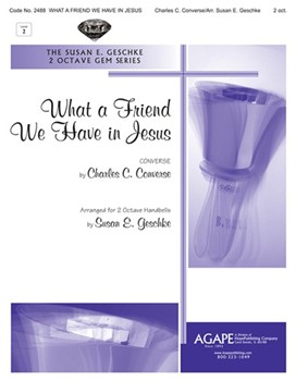 What A Friend We Have In Jesus by Converse Charles C - Geschke Susan - for Handbells