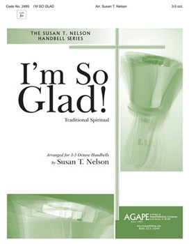 I'm So Glad by - Nelson Susan - for Handbells (I'M SO GLAD)