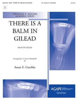 There Is A Balm In Gilead by - Geschke Susan - for Handbells (THERE IS A BALM IN G)