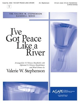 I've Got Peace Like A River by - Stephenson Valerie - for Handbells (I'VE GOT PEACE L)
