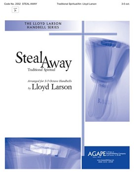 Steal Away by - Larson Lloyd - for Handbells