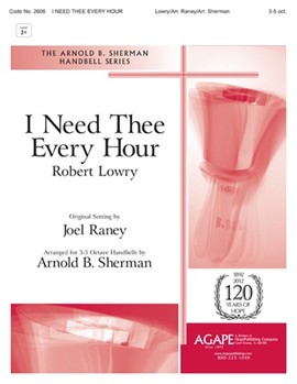 I Need Thee Every Hour by Lowry Robert - Raney Joel and Sherma - for Handbells