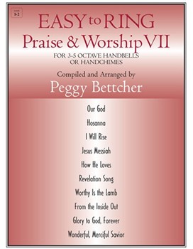 Easy to Ring Praise and Worship - 3-5 Oct. Vol. 7 by - Peggy Bettcher - for Handbells 3-5 Octave