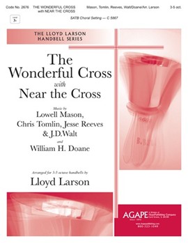 Wonderful Cross w/Near the Cross by - William Doane - for Handbells 3-5 Octave (WONDERFUL CROSS THE)