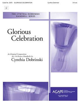 Glorious Celebration by Dobrinski Cynthia for Handbells 3-6 Octave