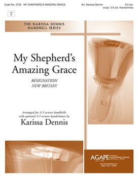 My Shepherd's Amazing Grace by - Dennis Karissa - for Handbells 3-5 Octave (RESIGNATION/NEW BRIT)