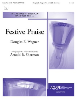 Festive Praise by Wagner Douglas E - Sherman Arnold B - Douglas Wagner for Handbells 3-5 Octave