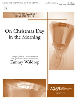 On Christmas Day in the Morning by Traditional English Carol - Waldrop Tammy - for Handbells 3 or 5 Octave