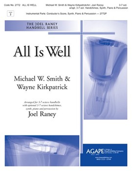 All Is Well by Smith and Kirkpatrick - Raney Joel - Michael W. Smith for Handbells 3-7 Octave