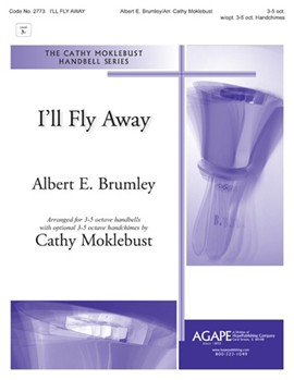 I'll Fly Away by Brumley Albert E - Moklebust Cathy - for Handbells 3-5 Octave