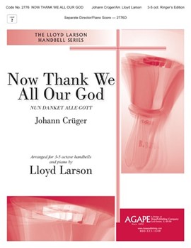 Now Thank We All Our God by Cruger Johann - Larson Lloyd - for Handbells 3-5 Octave