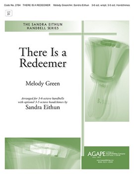 There Is a Redeemer by Green Melody - Eithun Sandra - for Handbells 3-6 Octave