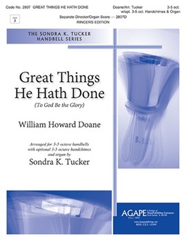Great Things He Hath Done - To God Be the Glory by Doane William Howard - Tucker Sondra - for Handbells 3-5 Octave