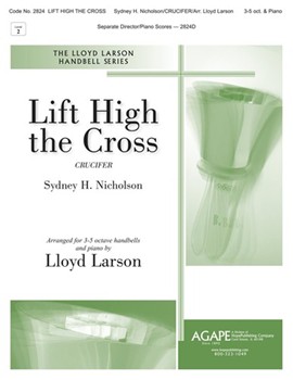Lift High the Cross by Nicholson Sydney Hugo - Larson Lloyd - for Handbells 3-5 Octave