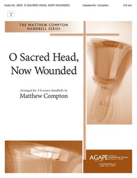 O Sacred Head Now Wounded by Hassler Hans Leo - Compton Matthew - for Handbells 3-6 Octave