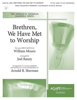 Brethren We Have Met to Worship by Moore William - Raney and Sherman - for Handbells 3-5 Octave