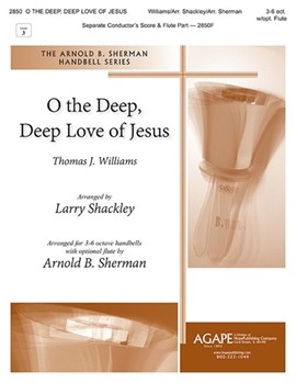 O the Deep Deep Love of Jesus by Williams Thomas - Shackley and Sherman - for Handbells 3-6 Octave and Flute