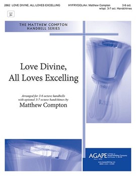Love Divine All Loves Excelling by - Compton Matthew - Charles Wesley for Handbells 3-6 Octave (HYFRYDOL)