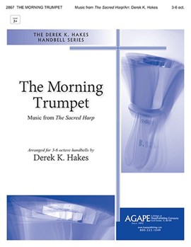 Morning Trumpet by - Hakes Derek K - for Handbells 3-6 Octave (Sacred Harp)