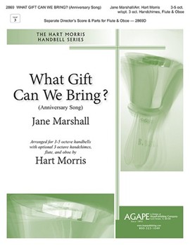 What Gift Can We Bring - Anniversary by Marshall Jane - Raney Joel - for Handbells 3-5 Octave