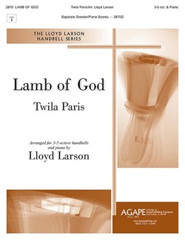 Lamb of God by Paris Twila - Larson Lloyd - for Handbells 3-5 Octave
