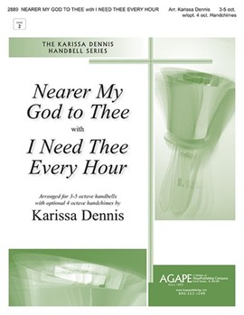 Nearer My God to Thee with I Need Thee Every Hour by - Dennis Karissa - for Handbells 3-5 Octave