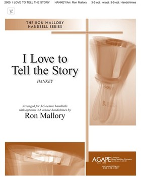 I Love to Tell the Story by - Mallory Ron - for Handbells 3-5 Octave (HANKEY)