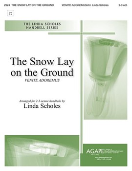Snow Lay on the Ground by Venite Adoremus - Scholes Linda - for Handbells 2-3 Octave