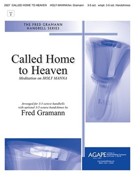 Called Home to Heaven by Holy Manna - Gramann Fred - for Handbells 3-5 Octave (with optional 3-5 oct. handchimes)