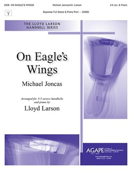 On Eagle's Wings by Joncas Michael - Larson Lloyd - for Handbells 3-5 Octave and Piano