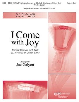I Come with Joy: Worship Openers Ringers Ed