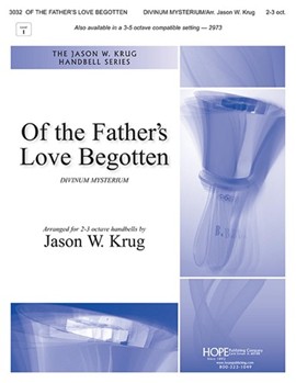 Of the Father's Love Begotten - 2-3 oct.