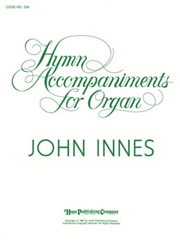 Hymn Accompaniments For Organ by - Innes John - for Organ (HYMN ACCOMPANIMENTS)